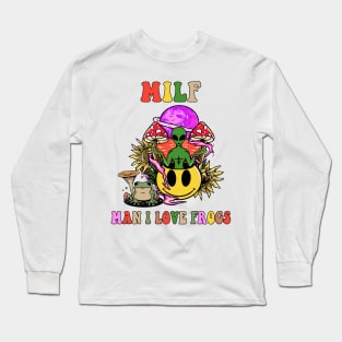 Milf man i love frogs Long Sleeve T-Shirt